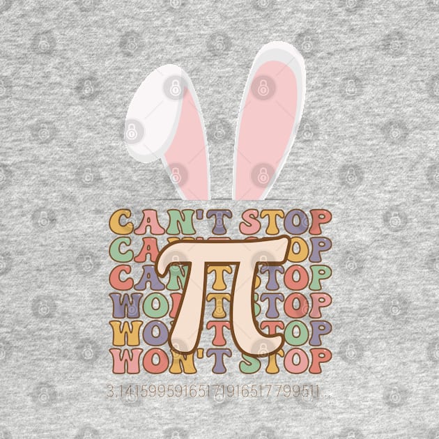 Bunny Ears Easter Can't Stop Pi Won't Stop Math Lover by WassilArt